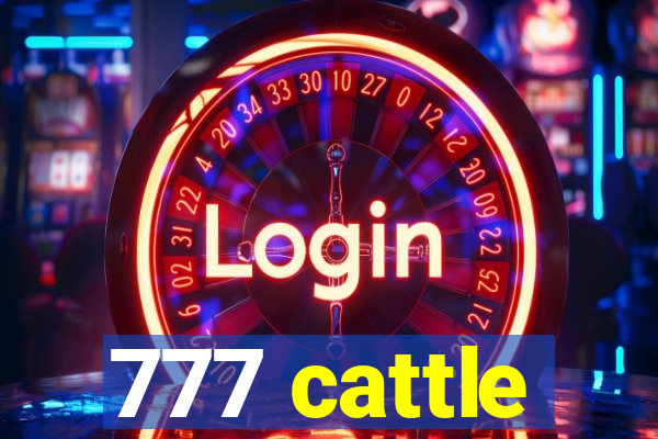 777 cattle